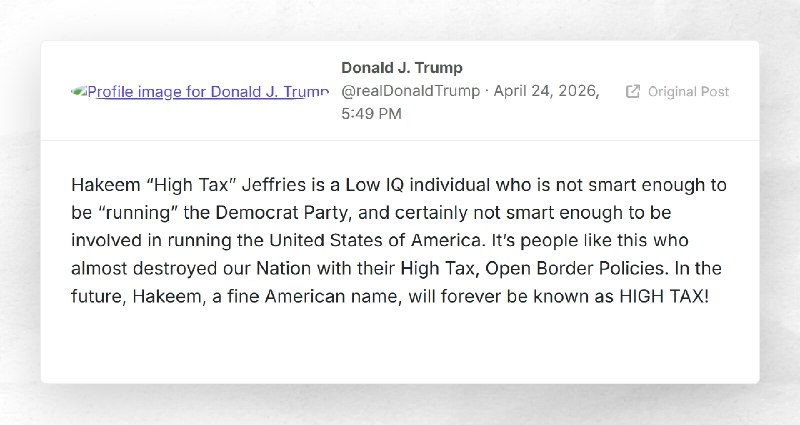 Donald J. Trump: "Hakeem “High Tax” Jeffries is a Low IQ individual who is not smart enough to...